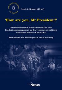 Bild vom Artikel How are you, Mr. President? vom Autor Jürgen Wilke