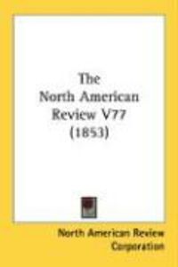 Produktbild: The North American Review V77 (1853)