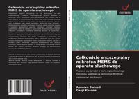 Produktbild: Ca&iquest;kowicie wszczepialny mikrofon MEMS do aparatu s&iquest;uchowego