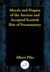 Produktbild: Morals and Dogma of the Ancient and Accepted Scottish Rite of Freemasonry