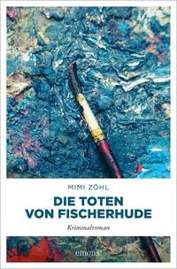 Bild vom Artikel Die Toten von Fischerhude vom Autor Mimi Zöhl