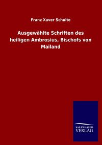 Produktbild: Ausgew&auml;hlte Schriften des heiligen Ambrosius, Bischofs von Mailand