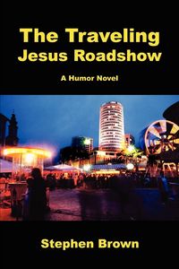 Produktbild: The Traveling Jesus Roadshow