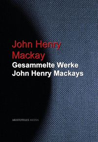 Produktbild: Gesammelte Werke John Henry Mackays