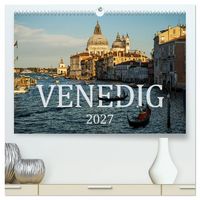 Produktbild: Venedig. Ein Jahr in der Lagunenstadt (hochwertiger Premium Wandkalender 2027 DIN A2 quer), Kunstdruck in Hochglanz