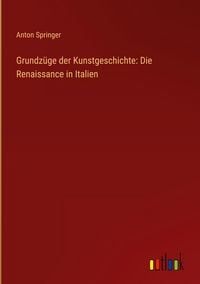 Produktbild: Grundz&uuml;ge der Kunstgeschichte: Die Renaissance in Italien