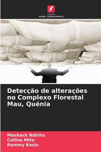 Produktbild: Detec&ccedil;&atilde;o de altera&ccedil;&otilde;es no Complexo Florestal Mau, Qu&eacute;nia