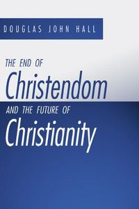 Produktbild: The End of Christendom and the Future of Christianity