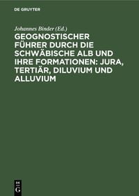 Produktbild: Geognostischer F&uuml;hrer durch die schw&auml;bische Alb und ihre Formationen: Jura, Terti&auml;r, Diluvium und Alluvium