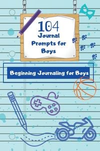 Produktbild: 104 Journal Prompts for Boys Beginning Journaling for Boys