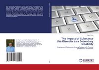 Produktbild: The Impact of Substance Use Disorder as a Secondary Disability