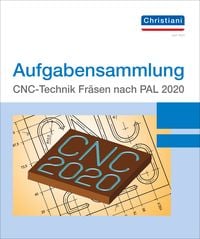 Produktbild: Aufgabensammlung CNC-Technik Fr&auml;sen nach PAL 2020