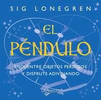 Produktbild: El p&eacute;ndulo. Encuentre objetos perdidos y disfrute adivinando
