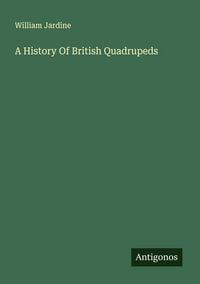 Produktbild: A History Of British Quadrupeds