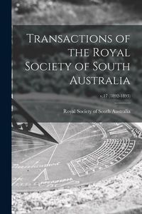 Produktbild: Transactions of the Royal Society of South Australia; v.17 (1892-1893)