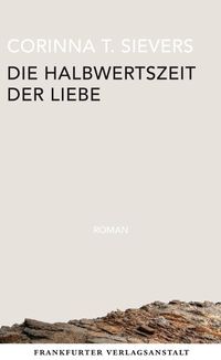 Bild vom Artikel Die Halbwertszeit der Liebe vom Autor Corinna T. Sievers