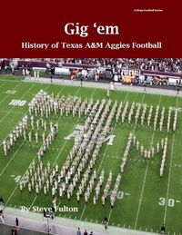 Produktbild: "Gig 'em" History of Texas A&M Aggies Football