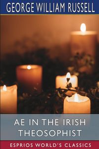 Produktbild: AE in the Irish Theosophist (Esprios Classics)