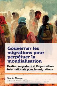 Produktbild: Ahouga, Y: Gouverner Les Migrations Pour Perp&eacute;tuer La Mondia