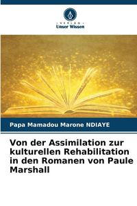 Produktbild: Von der Assimilation zur kulturellen Rehabilitation in den Romanen von Paule Marshall