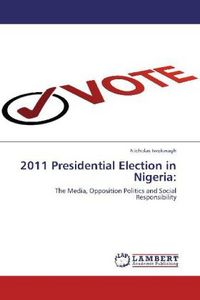 Produktbild: Iwokwagh, N: 2011 Presidential Election in Nigeria: