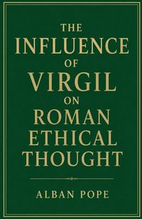 Produktbild: The Influence of Virgil on Roman Ethical Thought