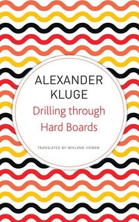 Bild vom Artikel Drilling Through Hard Boards: 133 Political Stories vom Autor Alexander Kluge