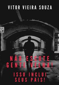 Produktbild: N&atilde;o Escute Gente Velha!
