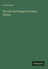 Produktbild: The Life and Writings of Charles Dickens