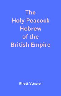 Produktbild: The Holy Peacock Hebrew of the British Empire