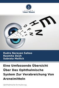 Produktbild: Eine Umfassende &Uuml;bersicht &Uuml;ber Das Ophthalmische System Zur Verabreichung Von Arzneimitteln