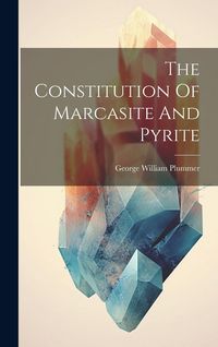 Produktbild: The Constitution Of Marcasite And Pyrite