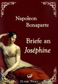 Bild vom Artikel Briefe an Joséphine vom Autor Napoleon Bonaparte