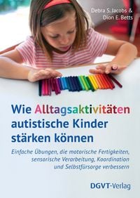 Produktbild: Wie Alltagsaktivit&auml;ten autistische Kinder st&auml;rken k&ouml;nnen