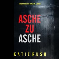 Produktbild: Asche zu Asche (Ein Dirk King FBI-Thriller &ndash; Band 1)