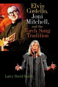 Produktbild: Elvis Costello, Joni Mitchell, and the Torch Song Tradition