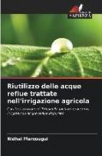 Produktbild: Riutilizzo delle acque reflue trattate nell'irrigazione agricola