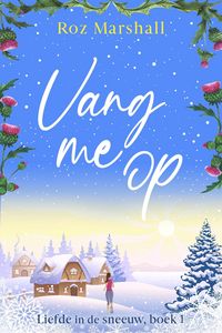Produktbild: Vang me op (Liefde in de sneeuw, #1)