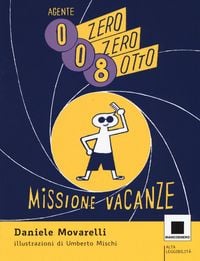 Produktbild: Agente 008. Missione vacanze. Ediz. ad alta leggibilit&agrave;