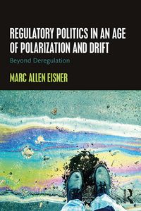 Produktbild: Regulatory Politics in an Age of Polarization and Drift