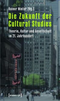 Bild vom Artikel Die Zukunft der Cultural Studies vom Autor Rainer Winter