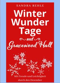 Bild vom Artikel WinterWunderTage auf Gracewood Hall vom Autor Sandra Rehle