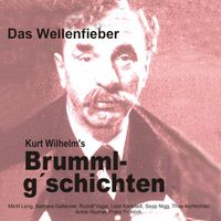 Bild vom Artikel Brummlg'schichten Das Wellenfieber vom Autor Wilhelm Kurt