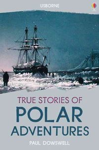 Produktbild: Dowswell, P: True Stories Polar Adventures