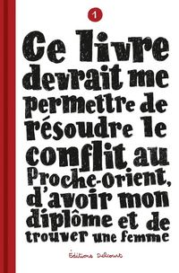 Produktbild: Ce livre devrait me permettre de r&eacute;soudre le conflit au Proche-Orient