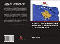 Produktbild: L'impact des transferts de fonds sur l'offre de travail : Le cas du Kosovo