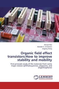 Produktbild: Organic field effect transistors:How to improve stability and mobility