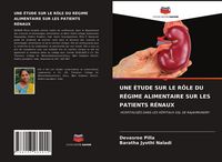 Produktbild: UNE &Eacute;TUDE SUR LE R&Ocirc;LE DU R&Eacute;GIME ALIMENTAIRE SUR LES PATIENTS R&Eacute;NAUX