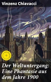 Produktbild: Der Weltuntergang: Eine Phantasie aus dem Jahre 1900