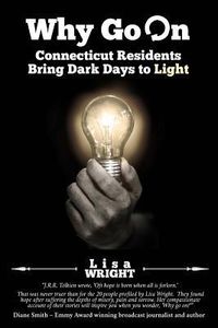Produktbild: Why Go On: Connecticut Residents Bring Dark Days to Light